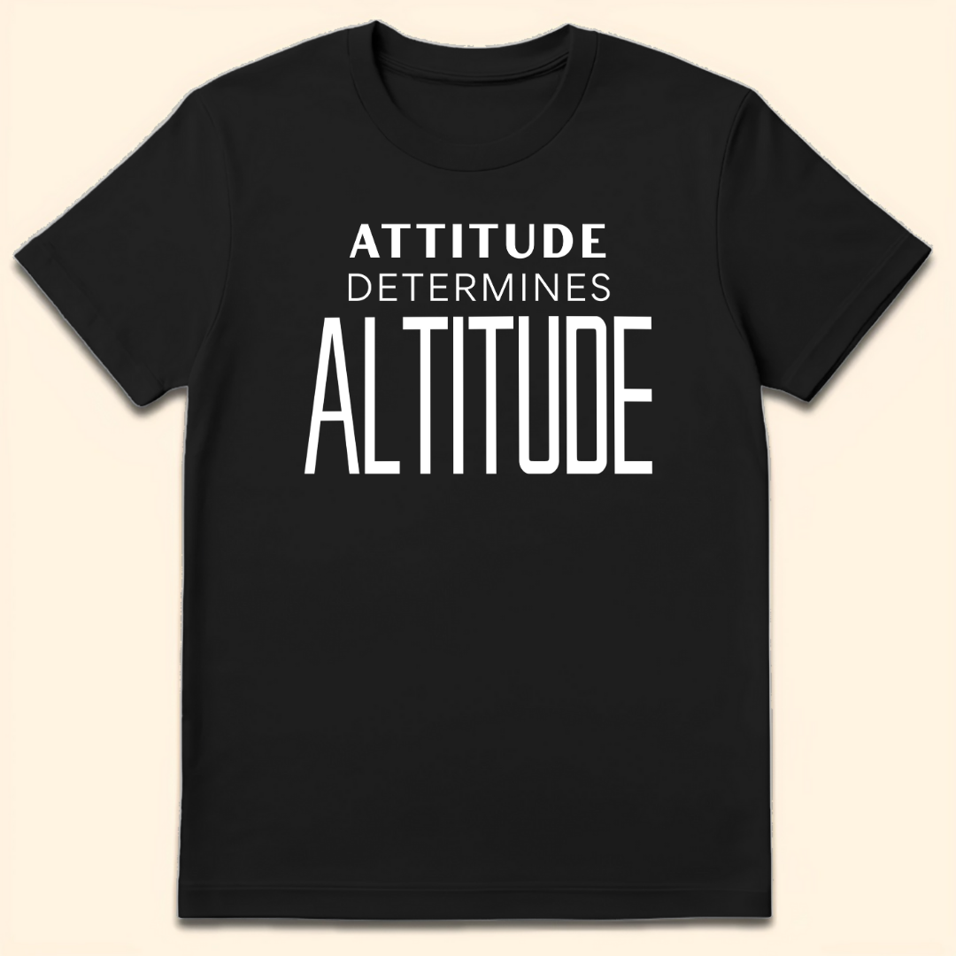 Attitude Determines Altitude T-Shirt Black