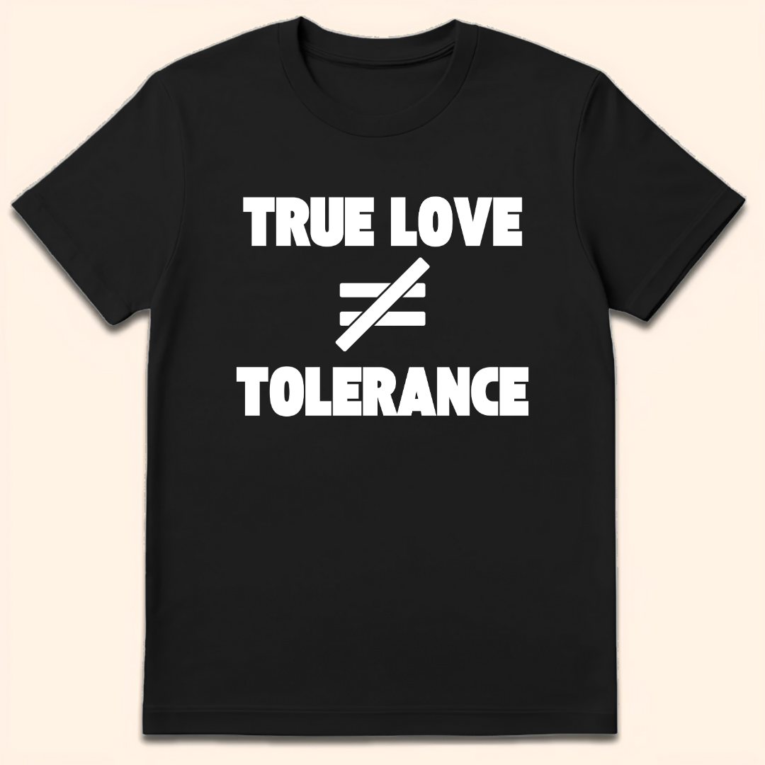 True Love vs Tolerance T-Shirt Black