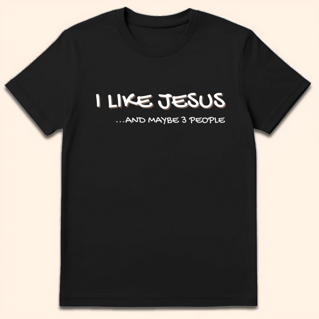 I Like Jesus And Maybe 3 People T-Shirt Black