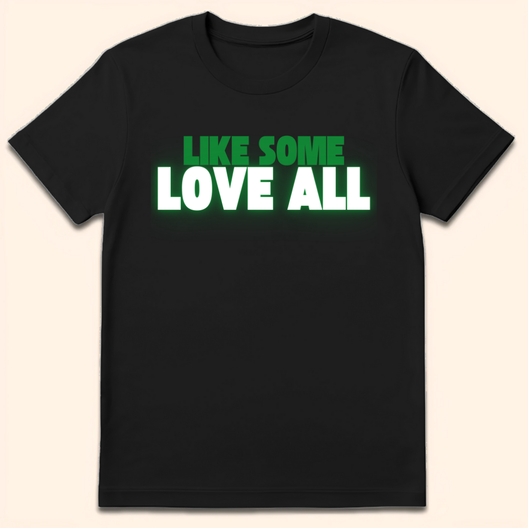 Like Some Love All T-Shirt Black