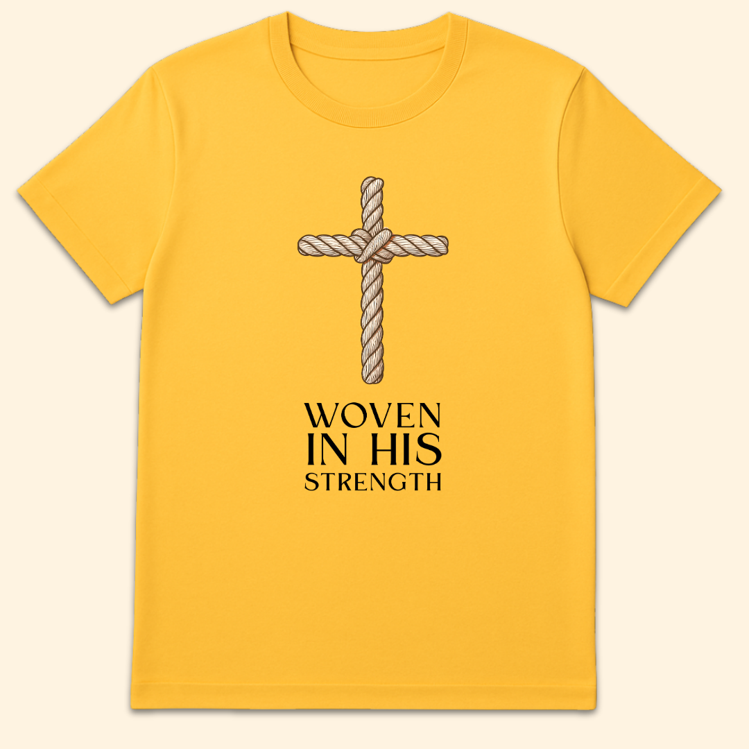 Woven In His Strength T-Shirt