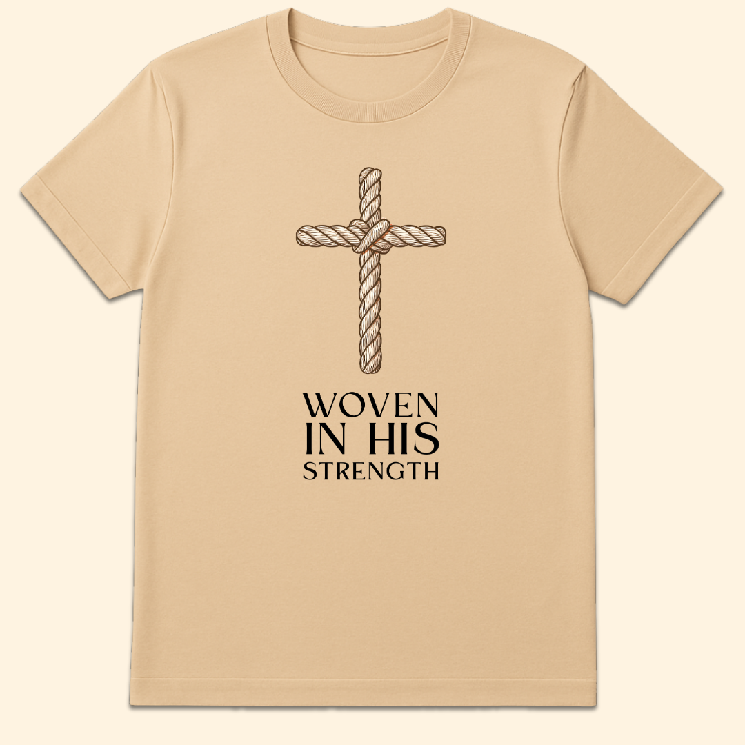 Woven In His Strength T-Shirt