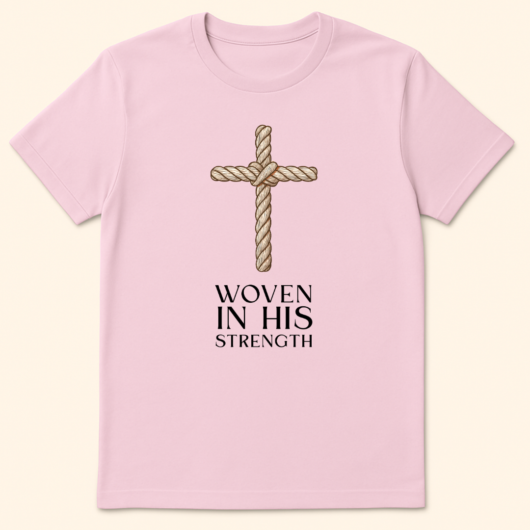 Woven In His Strength T-Shirt