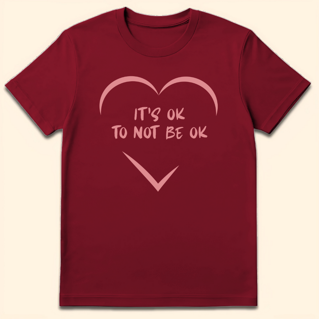 It's Ok To Not Be Ok T-Shirt Antique Cherry Red