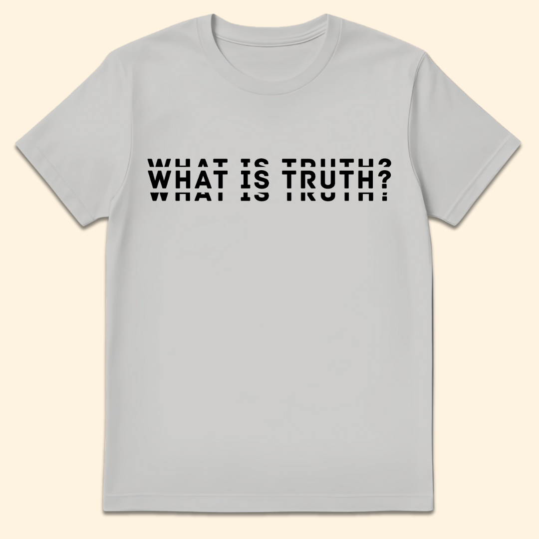 What Is Truth? T-Shirt Ice Grey
