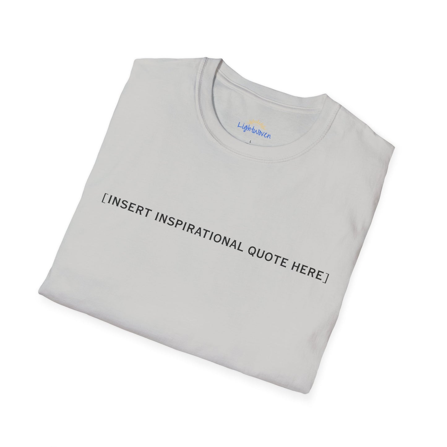 Insert Inspirational Quote Here T-Shirt