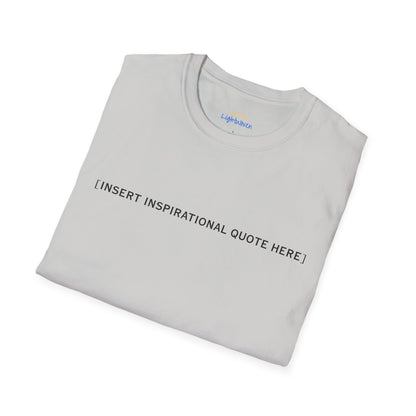 Insert Inspirational Quote Here T-Shirt