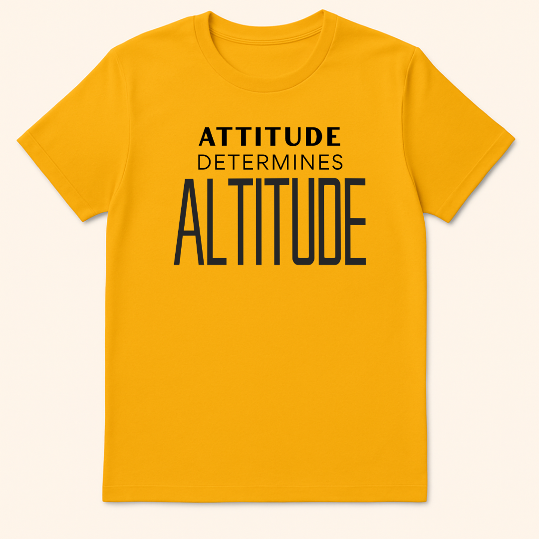 Attitude Determines Altitude T-Shirt Gold