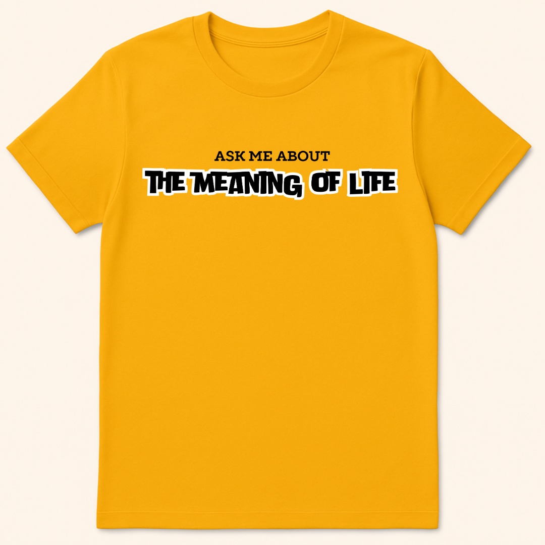 Meaning Of Life T-Shirt Gold