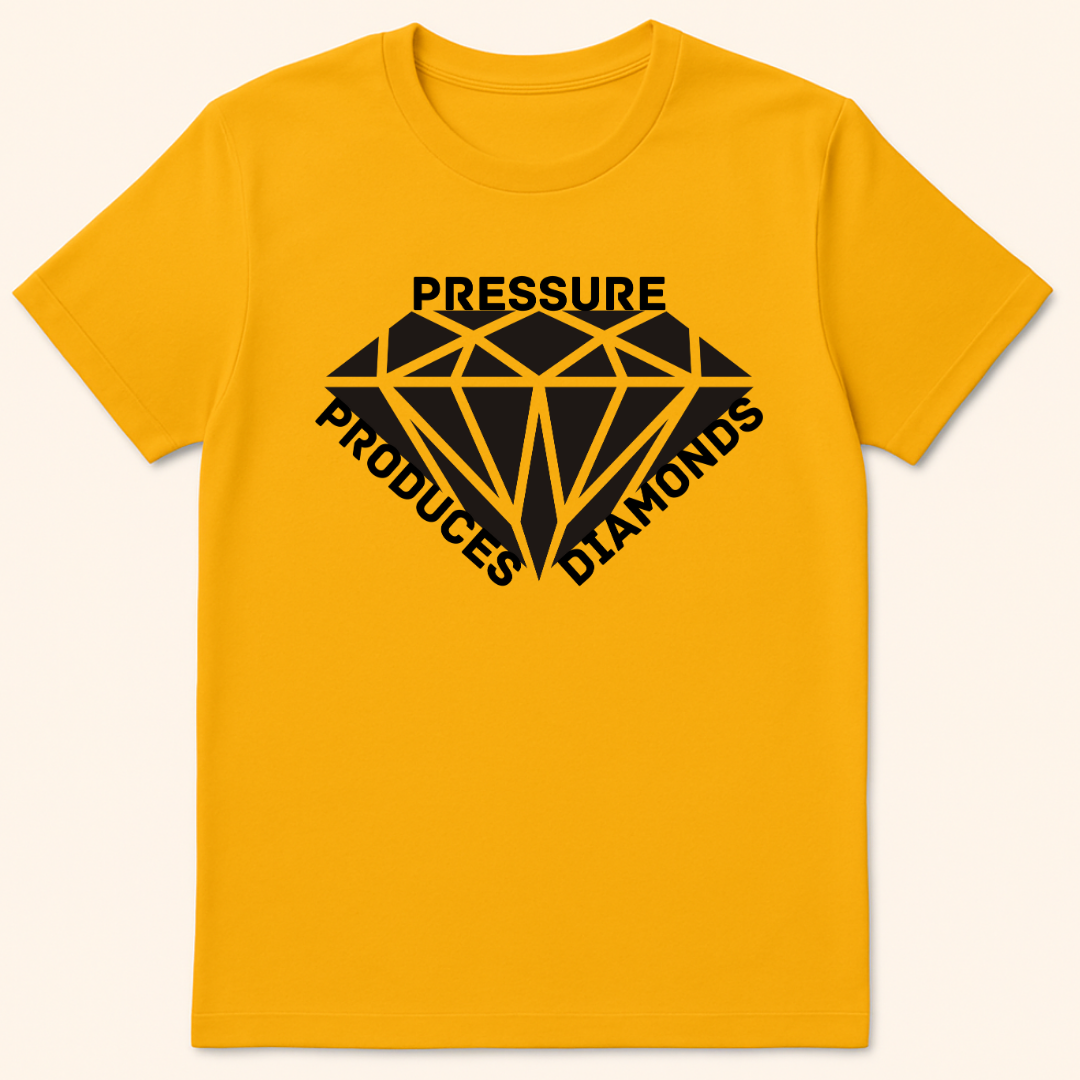 Pressure Produces Diamonds T-Shirt Gold