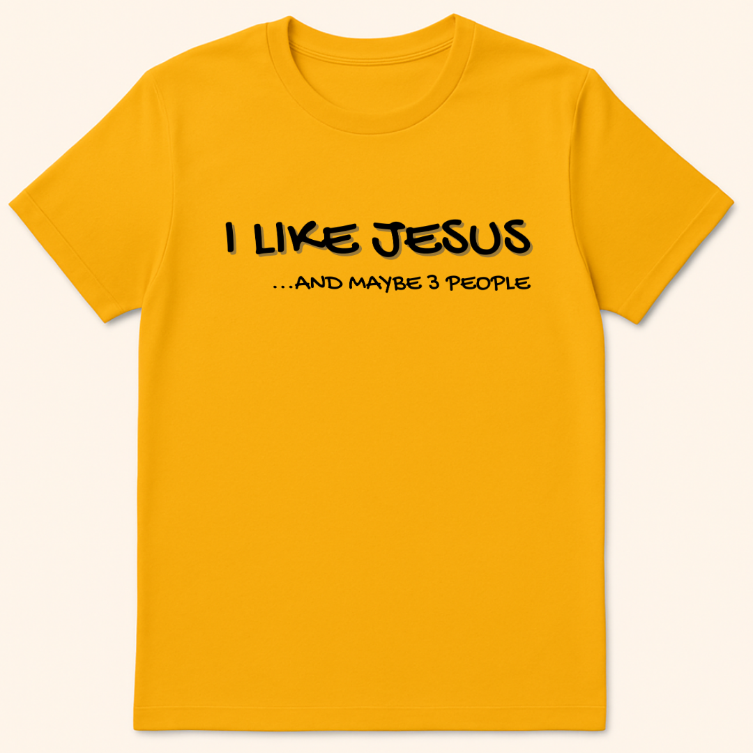 I Like Jesus And Maybe 3 People T-Shirt Gold
