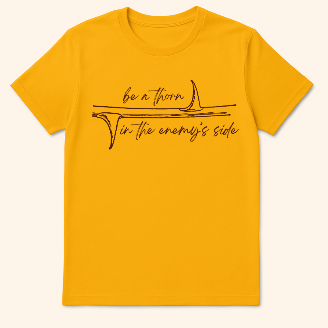 Thorn in the Enemy's Side T-Shirt Gold