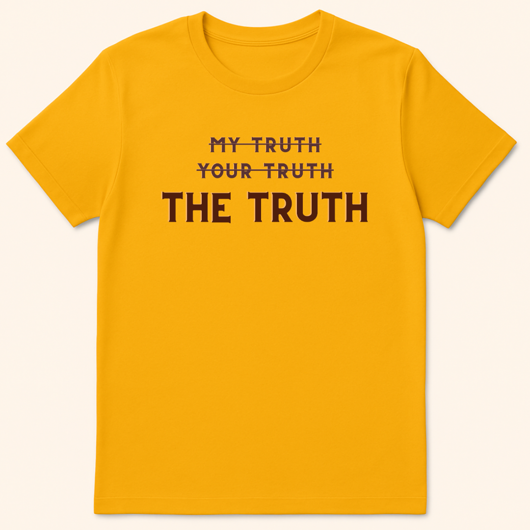 Only The Truth T-Shirt Gold