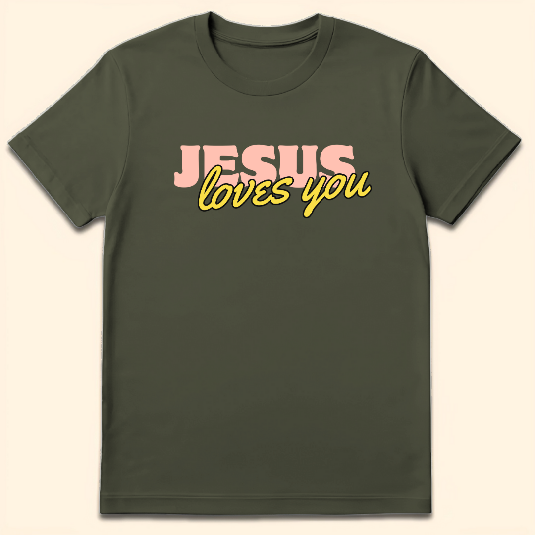 Jesus Loves You T-Shirt Military Green
