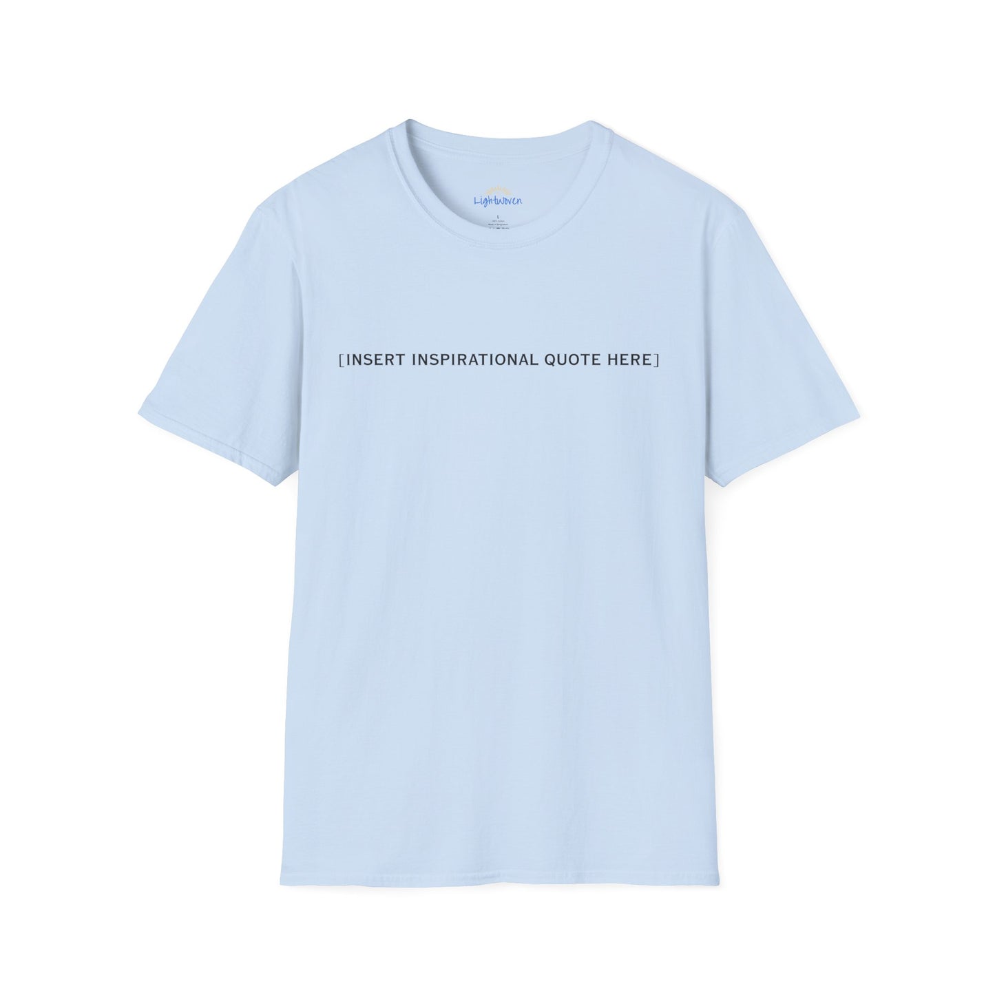 Insert Inspirational Quote Here T-Shirt