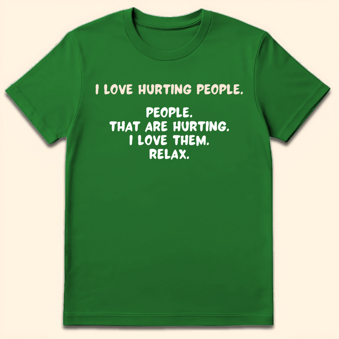 I Love Hurting People T-Shirt Irish Green