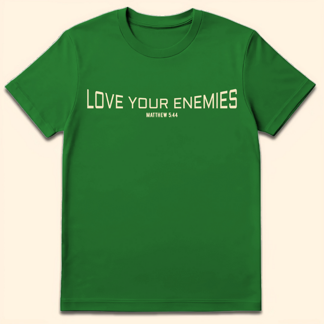 Love Your Enemies T-Shirt Irish Green