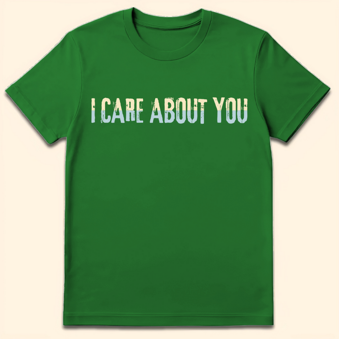 I Care About You T-Shirt Irish Green