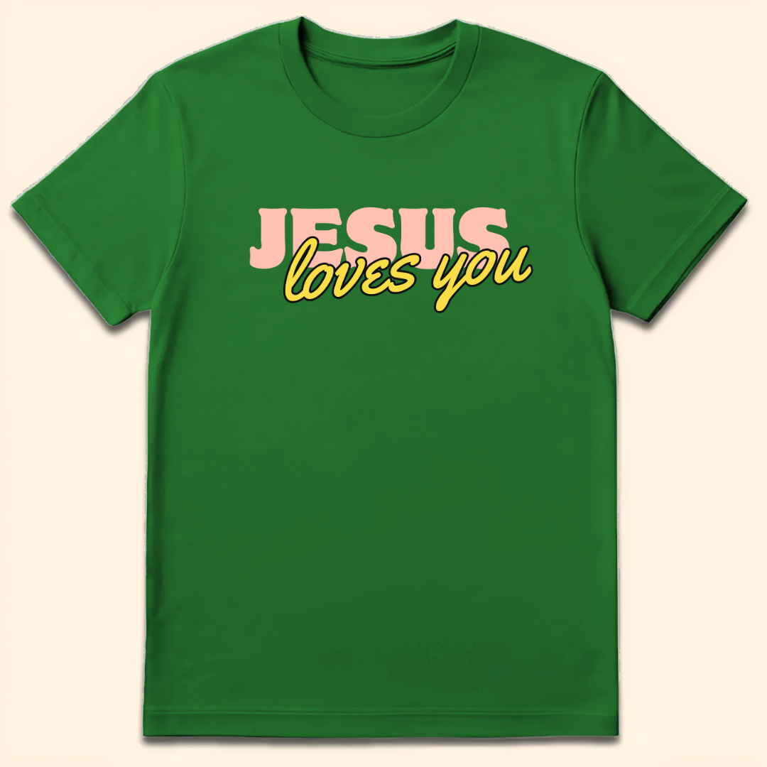 Jesus Loves You T-Shirt Irish Green