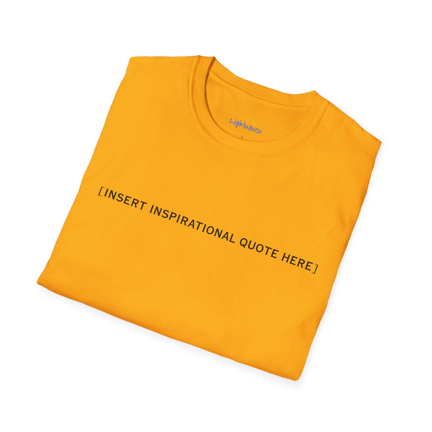 Insert Inspirational Quote Here T-Shirt