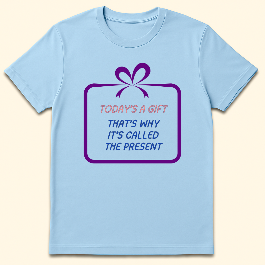 Today's A Gift T-Shirt Light Blue