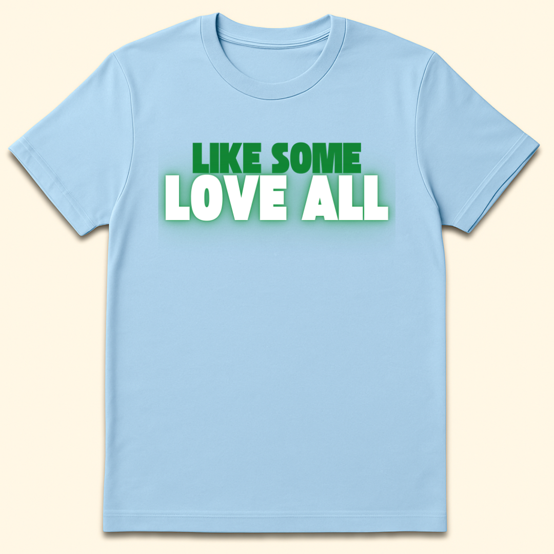 Like Some Love All T-Shirt Light Blue