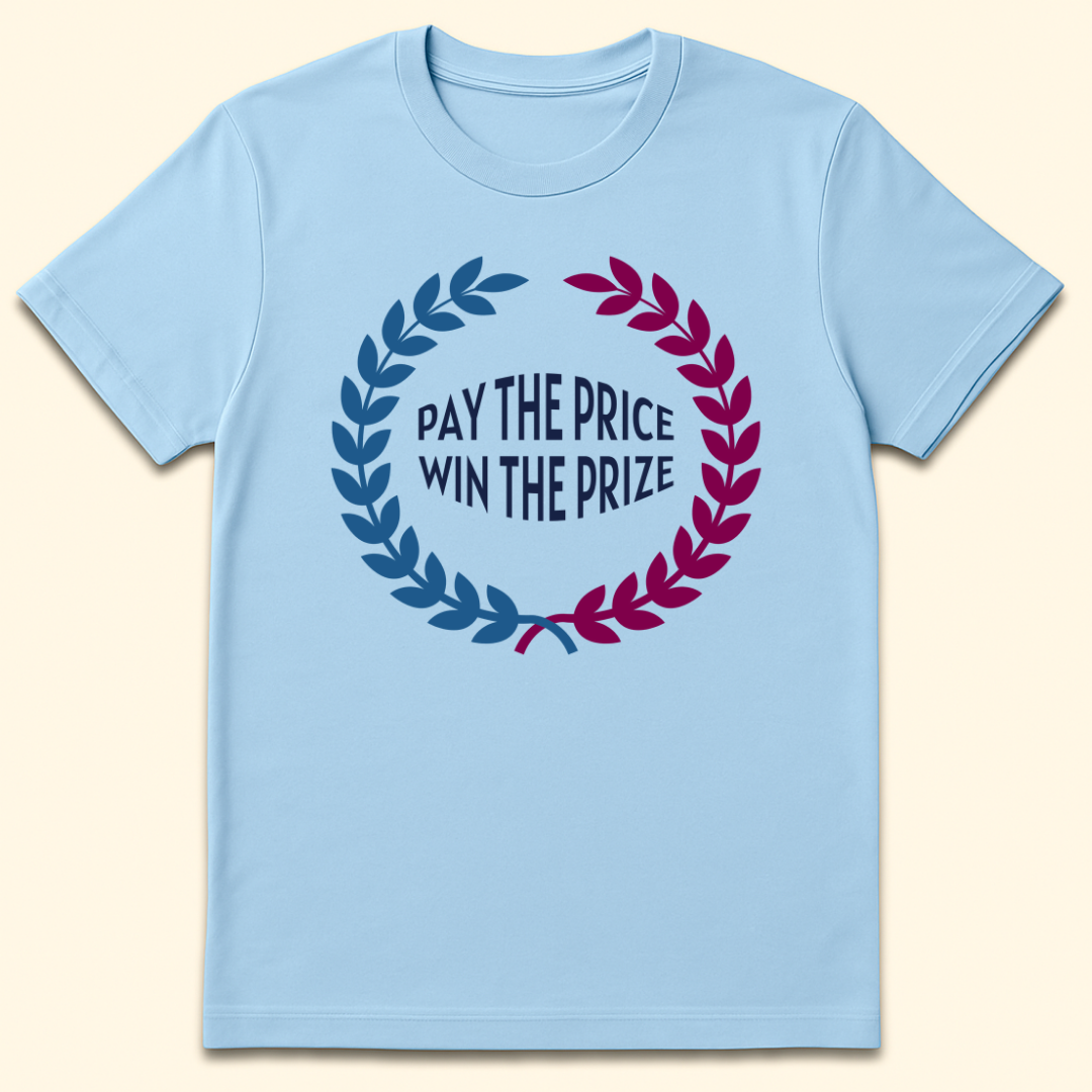Pay The Price Win The Prize T-Shirt Light Blue