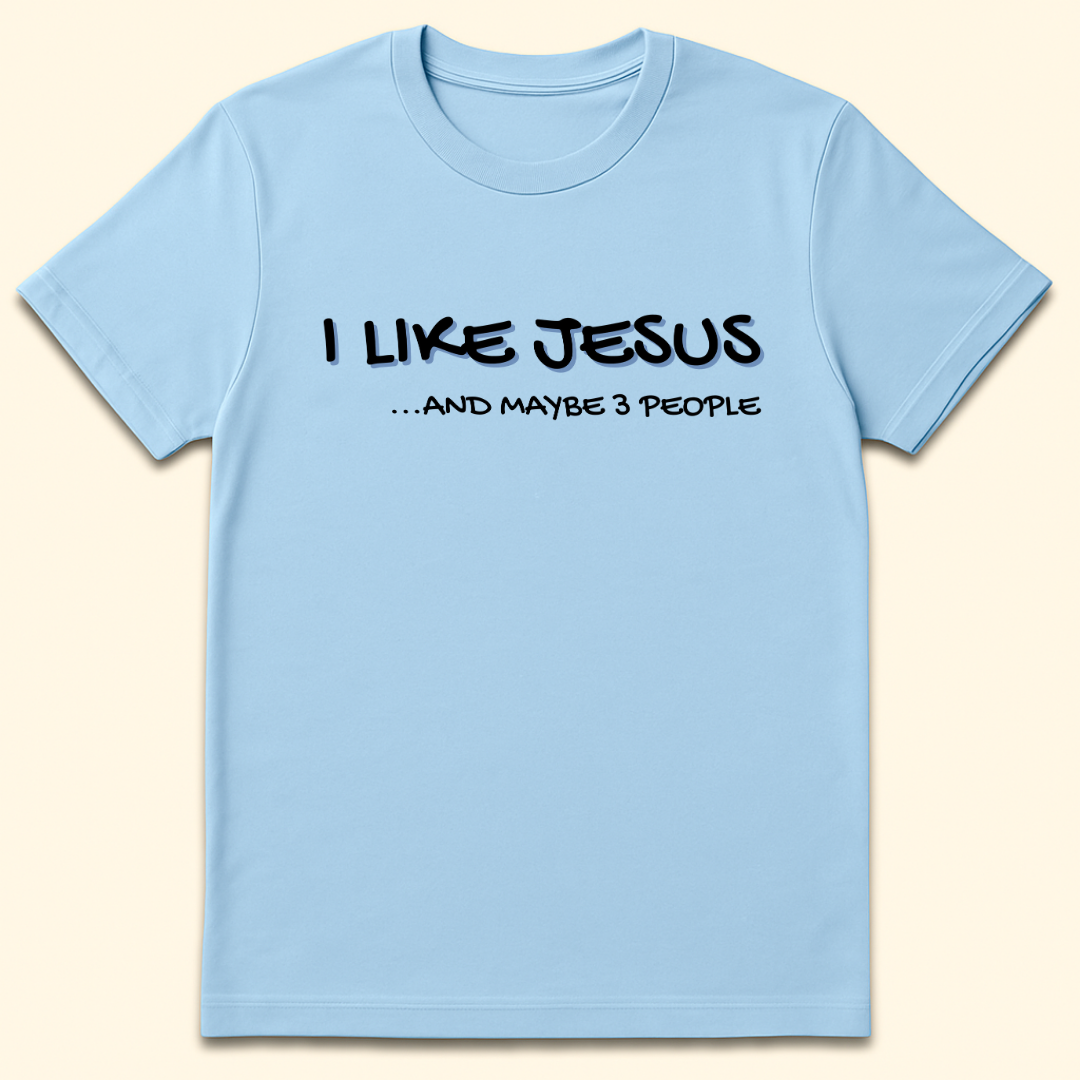 I Like Jesus And Maybe 3 People T-Shirt Light Blue
