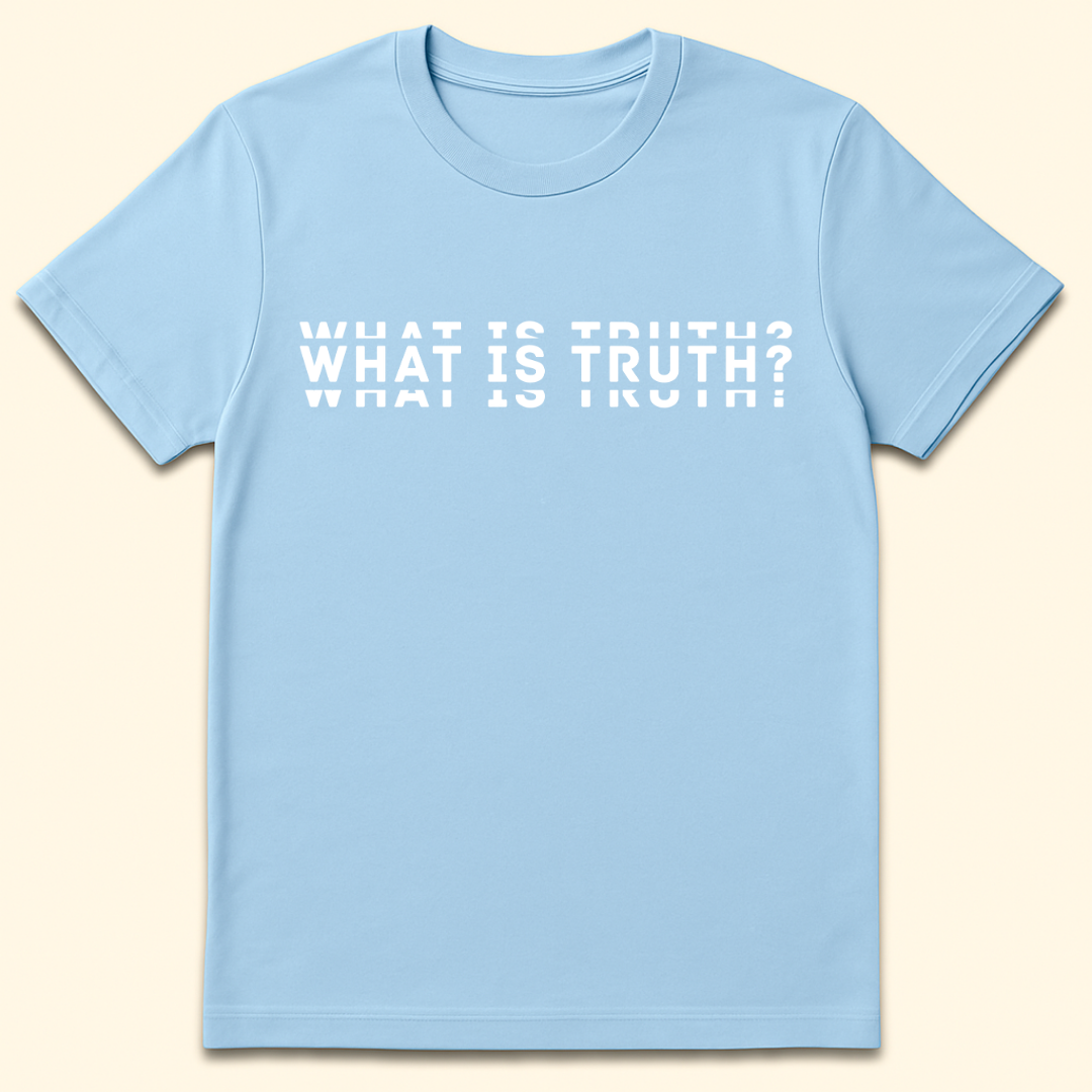 What Is Truth? T-Shirt Light Blue