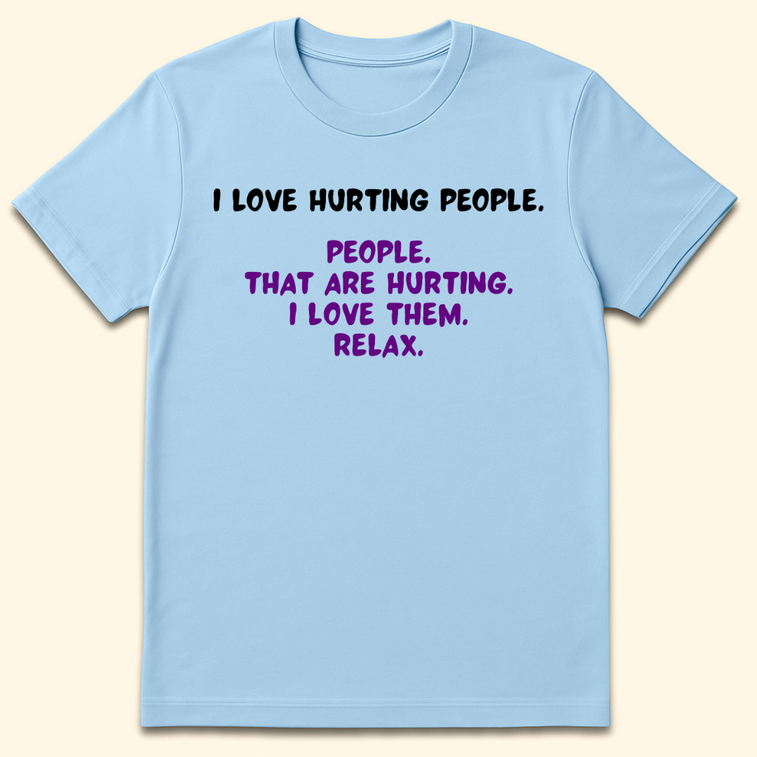 I Love Hurting People T-Shirt Light Blue