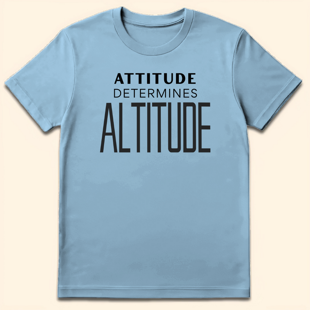 Attitude Determines Altitude T-Shirt Light Blue