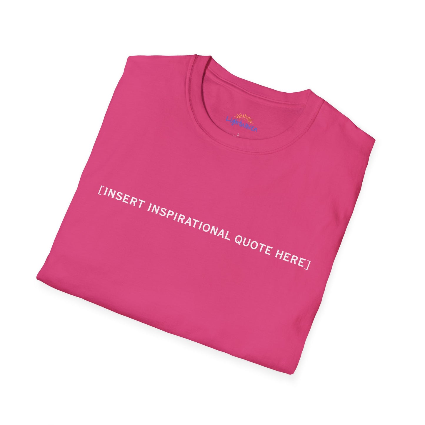 Insert Inspirational Quote Here T-Shirt