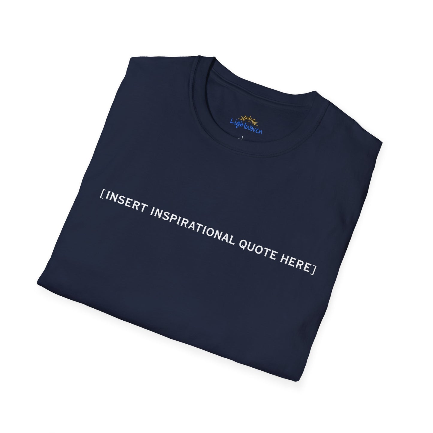 Insert Inspirational Quote Here T-Shirt