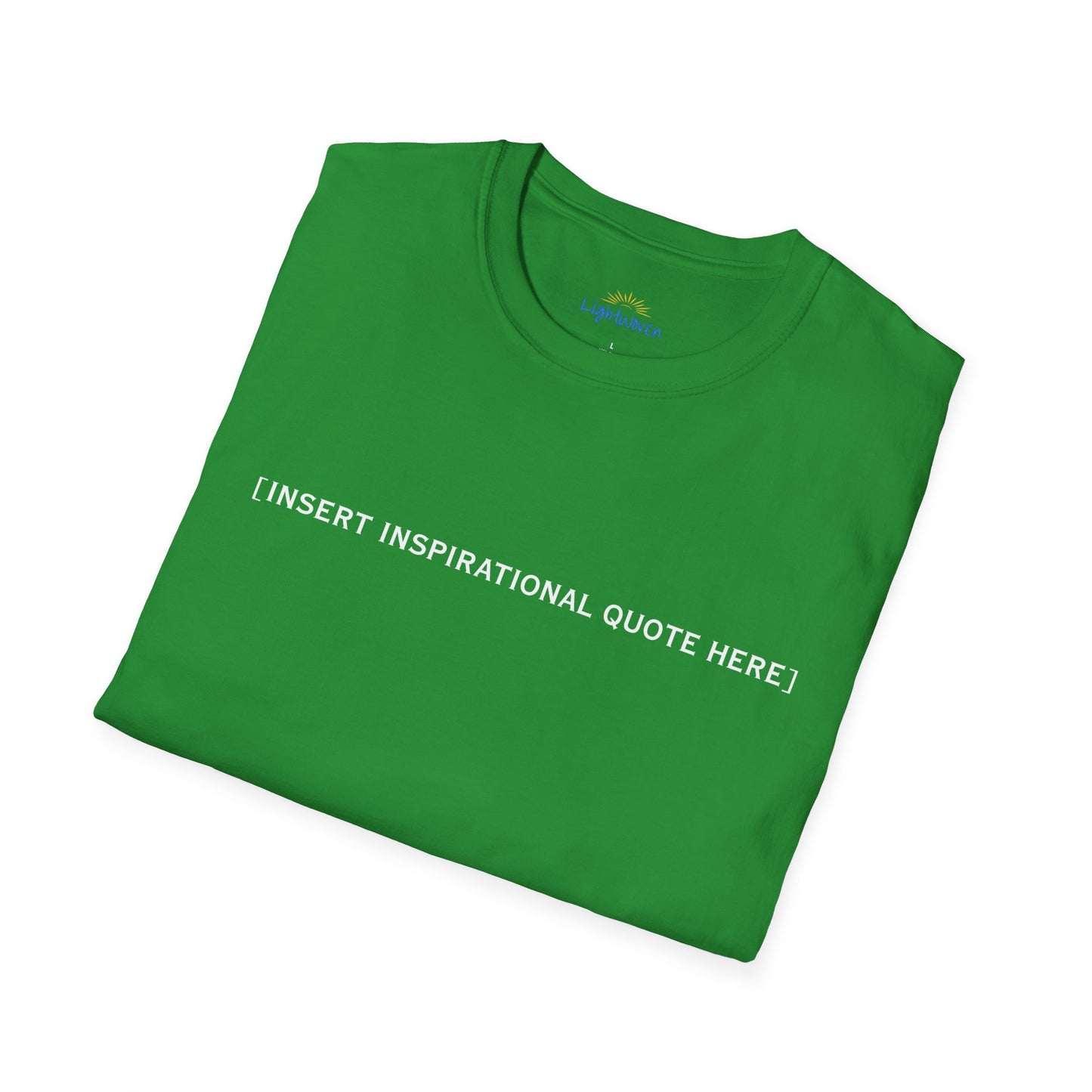 Insert Inspirational Quote Here T-Shirt