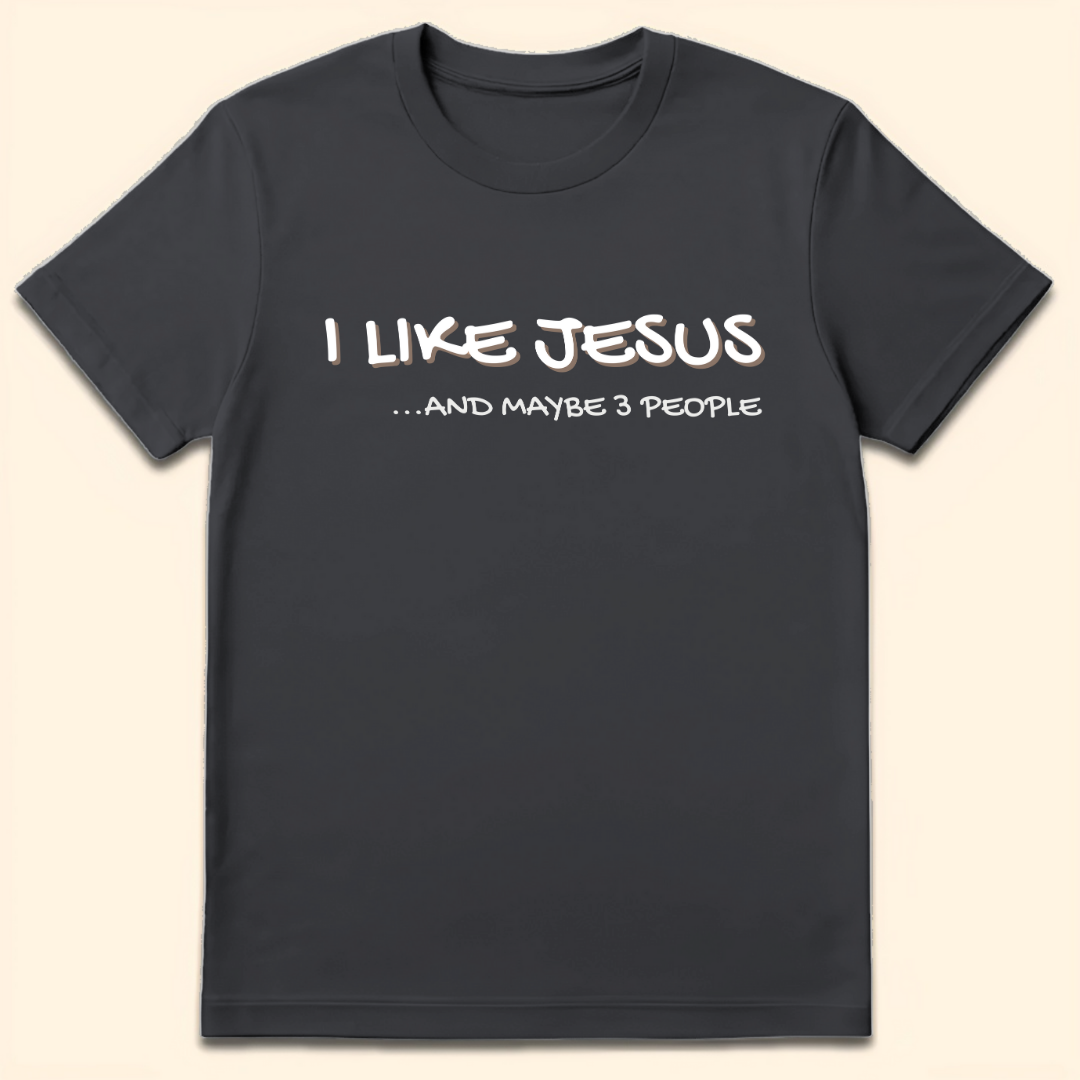 I Like Jesus And Maybe 3 People T-Shirt Dark Heather Grey