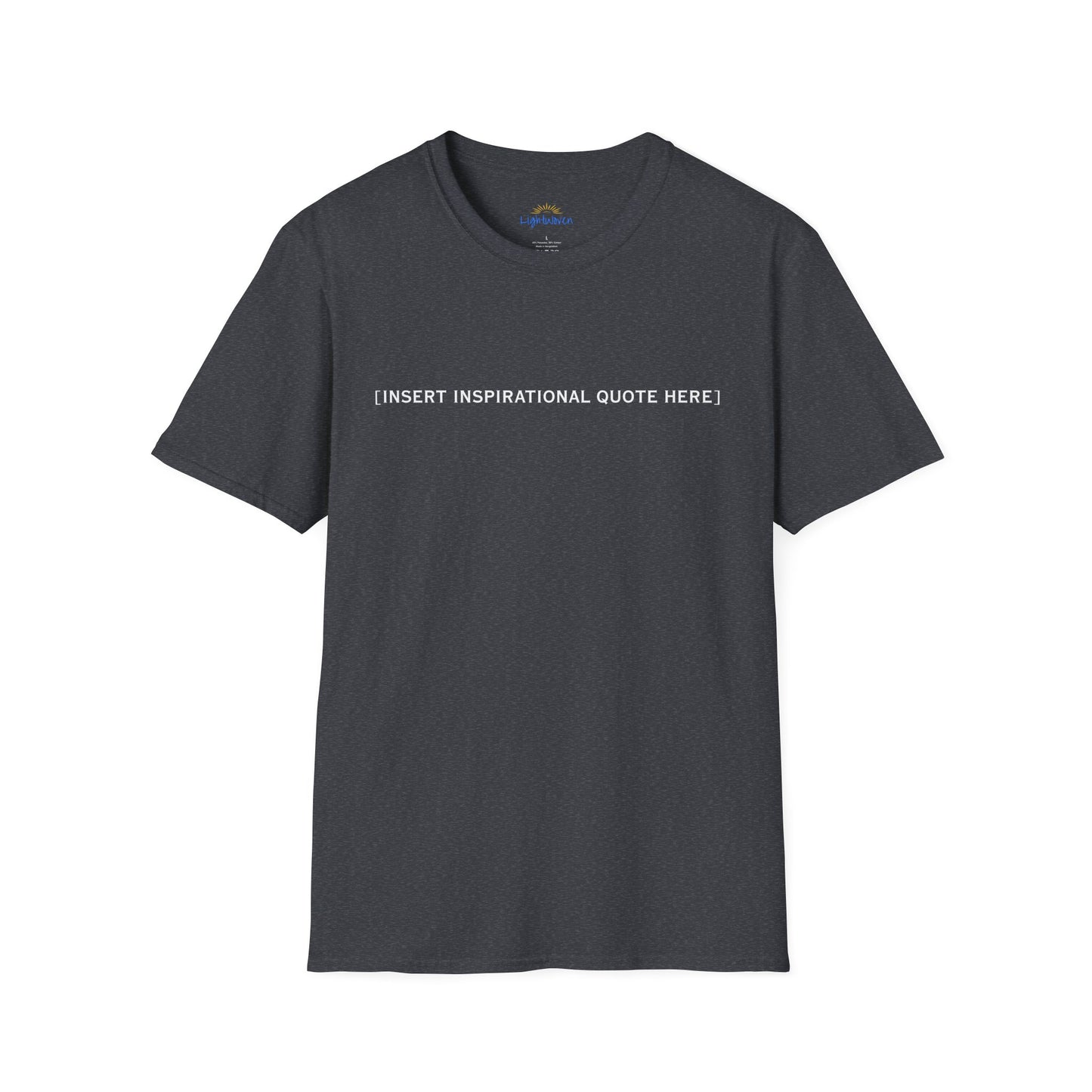 Insert Inspirational Quote Here T-Shirt