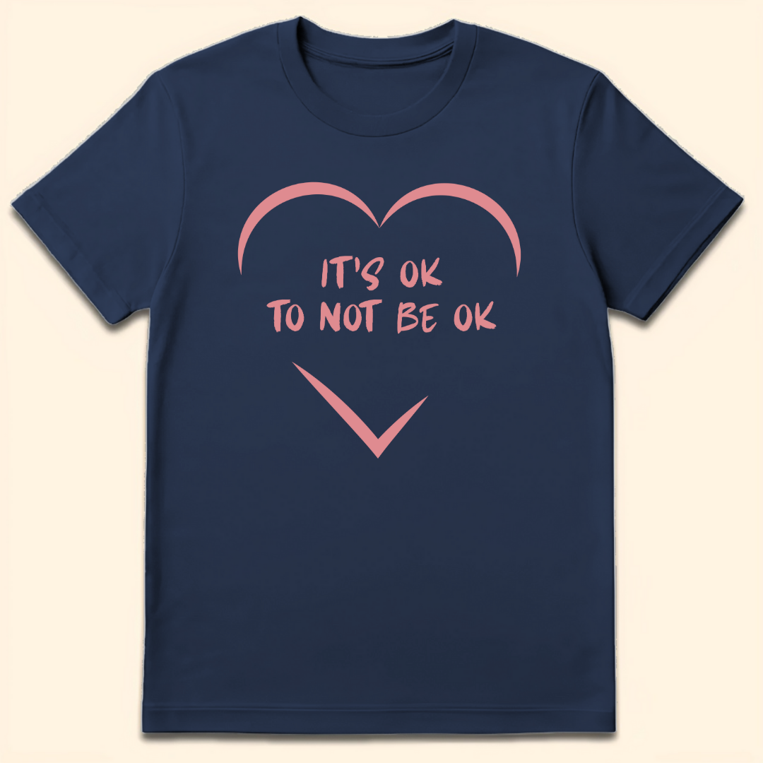 It's Ok To Not Be Ok T-Shirt Navy