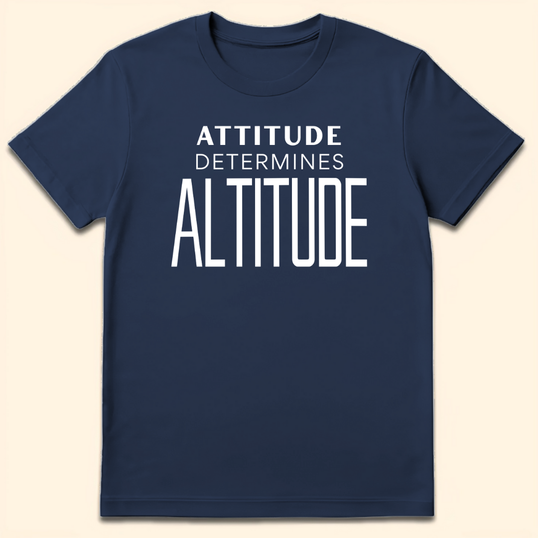 Attitude Determines Altitude T-Shirt Navy