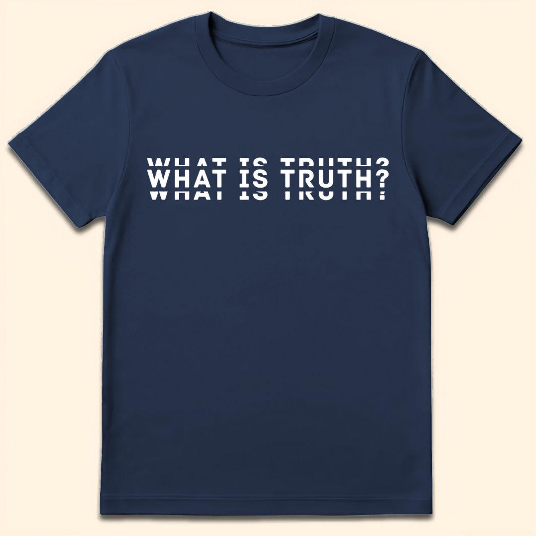 What Is Truth? T-Shirt Navy